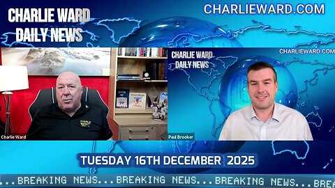 CHARLIE WARD DAILY NEWS WITH CHARLIE WARD & PAUL BROOKER TUESDAY 16TH DEC 2025