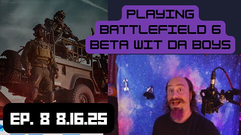 Battlefield 6 Beta Testing - Ep 8 - 8.16.25
