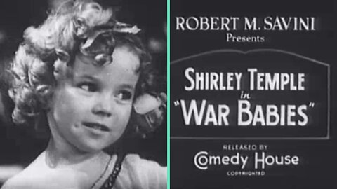 War Babies (1932) — Shirley Temple’s Adorable Early Comedy Short