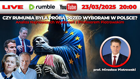 🔴23/03/25 LIVE |prof. Mirosław Piotrowski |CZY RUMUNIA BYŁA PRÓBĄ PRZED WYBORAMI W POLSCE?