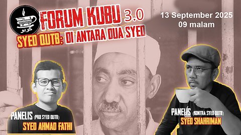 Forum KUBU 3.0: Sayyid Qutb: Antara Dua Syed
