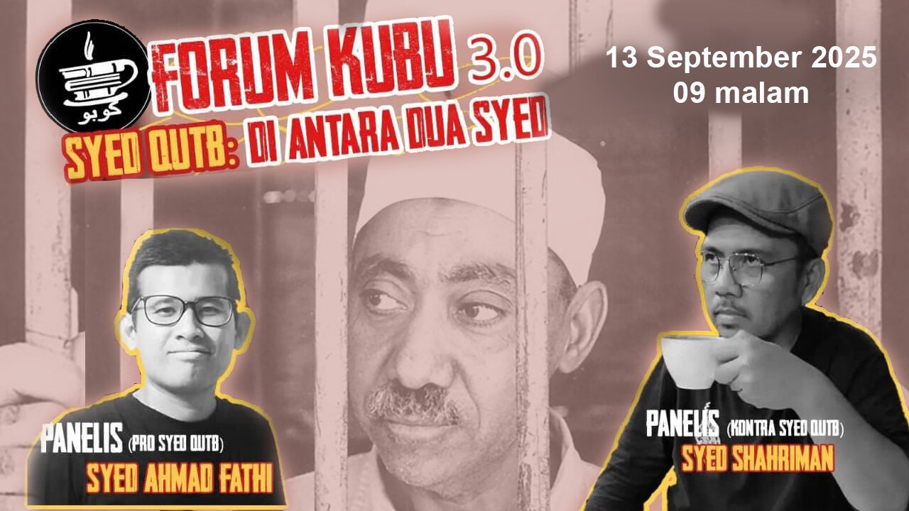 Forum KUBU 3.0: Sayyid Qutb: Antara Dua Syed