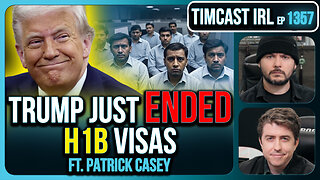 Trump Just Ended H1B Visas In Major Crackdown, Charging $100k Per Visa | Timcast IRL