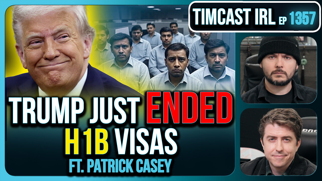 Trump Just Ended H1B Visas In Major Crackdown, Charging $100k Per Visa | Timcast IRL