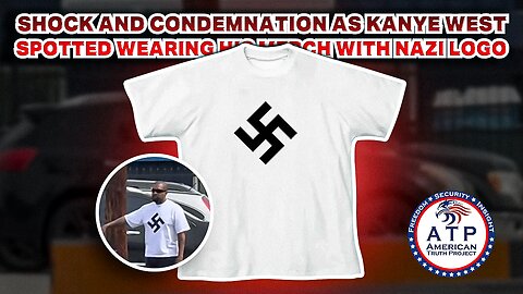 SHOCK AND CONDEMNATION AS KANYE WEST SPOTTED WEARING HIS MERCH WITH NAZI LOGO