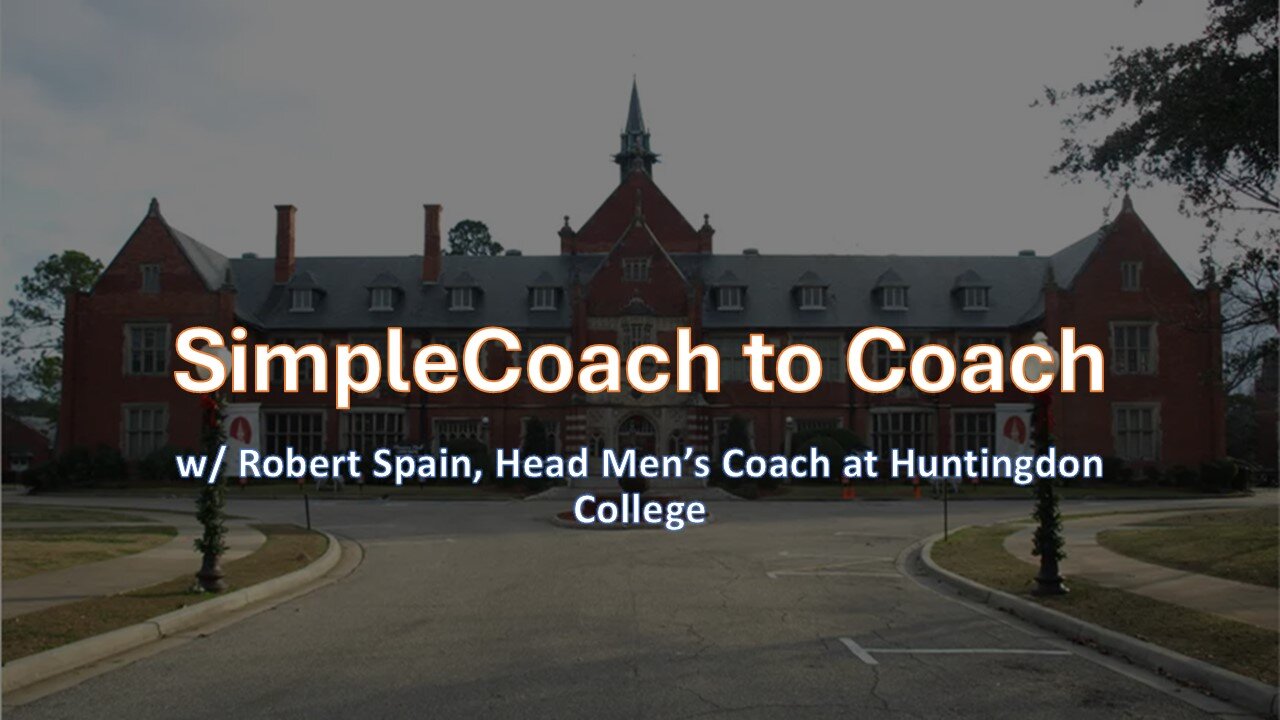 SimpleCoach to Coach w/ Robert Spain, Head Men's Coach @HuntingdonColl