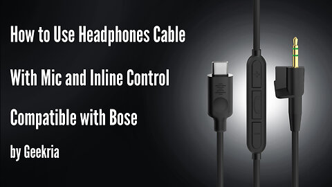 How to Use Headphones Cable With Mic and Inline Control Compatible with Bose by Geekria
