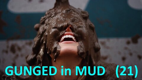 GUNGED GIRLS Covered in MUD part 21