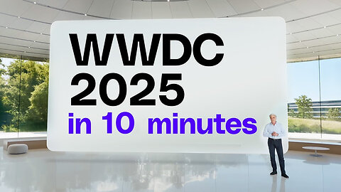 Apple WWDC 2025 highlights in 10 minutes