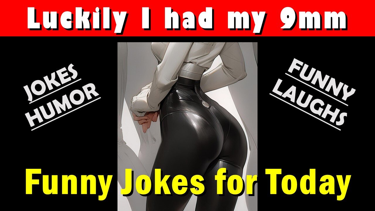 BEST JOKES OF THE DAY | Luckely I had my 9mm