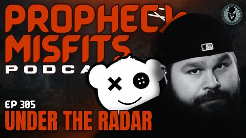 Prophecy Misfits Podcast 6/17/25: Under The Radar