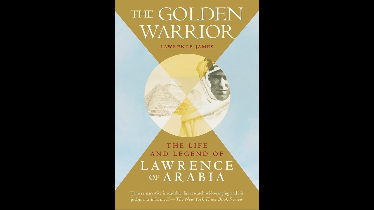 The Golden Warrior: The Life and Legend of Lawrence of Arabia with Author Lawrence James. (2021)