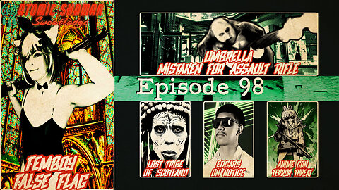 Ep 98: Femboy False Flag