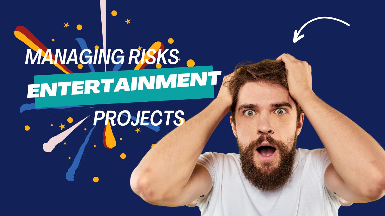 Managing risks in entertainment project