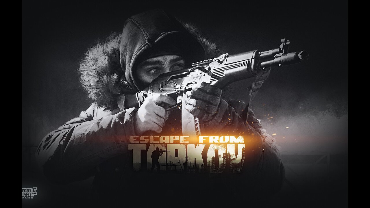 Escape From Tarkov and Chill