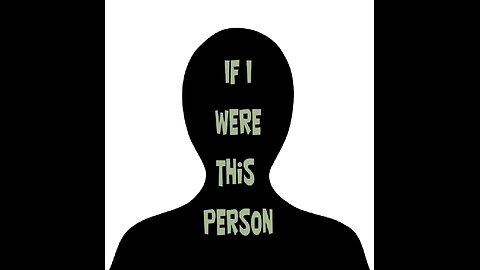 If I Were this Person