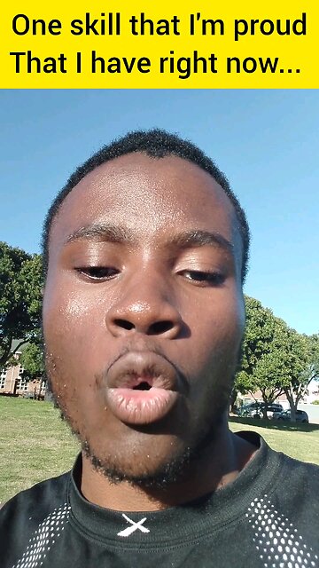 One skill that I'm proud that I have right now...