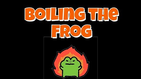 Boiling the Frog