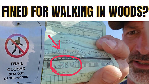 Canadian Man Fined $28,872.50 for... WALKING IN THE FOREST! This is NOT CLICKBAIT!