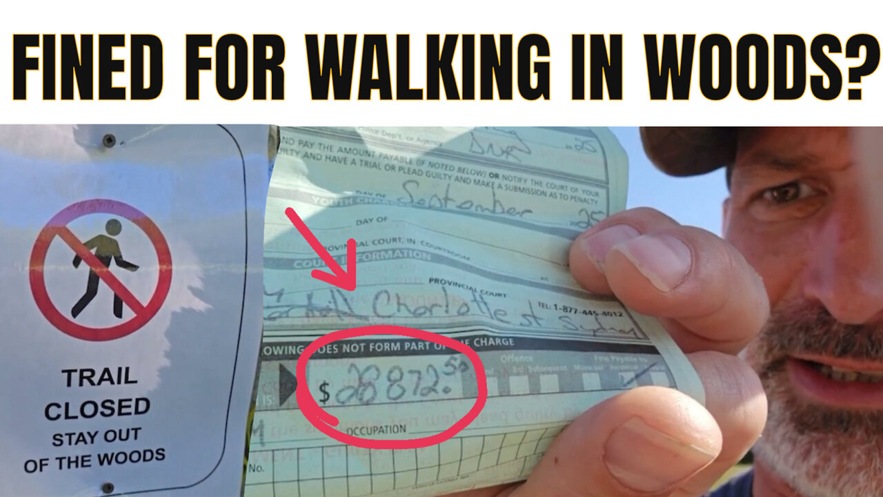 Canadian Man Fined $28,872.50 for... WALKING IN THE FOREST! This is NOT CLICKBAIT!