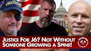 Justice For J6? Not Without someone Growing a Spine!