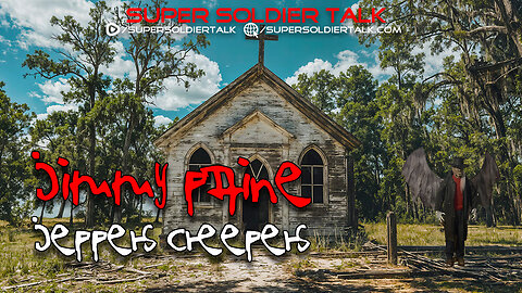 Super Soldier Talk - Jimmy Paine – Jeepers Creepers Part 1