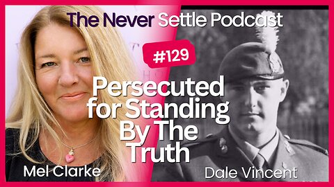 Persecuted for Standing By The Truth with Dale Vincent on The Never Settle Podcast