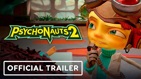 Psychonauts 2 - Official Release Date Trailer _ E3 2021