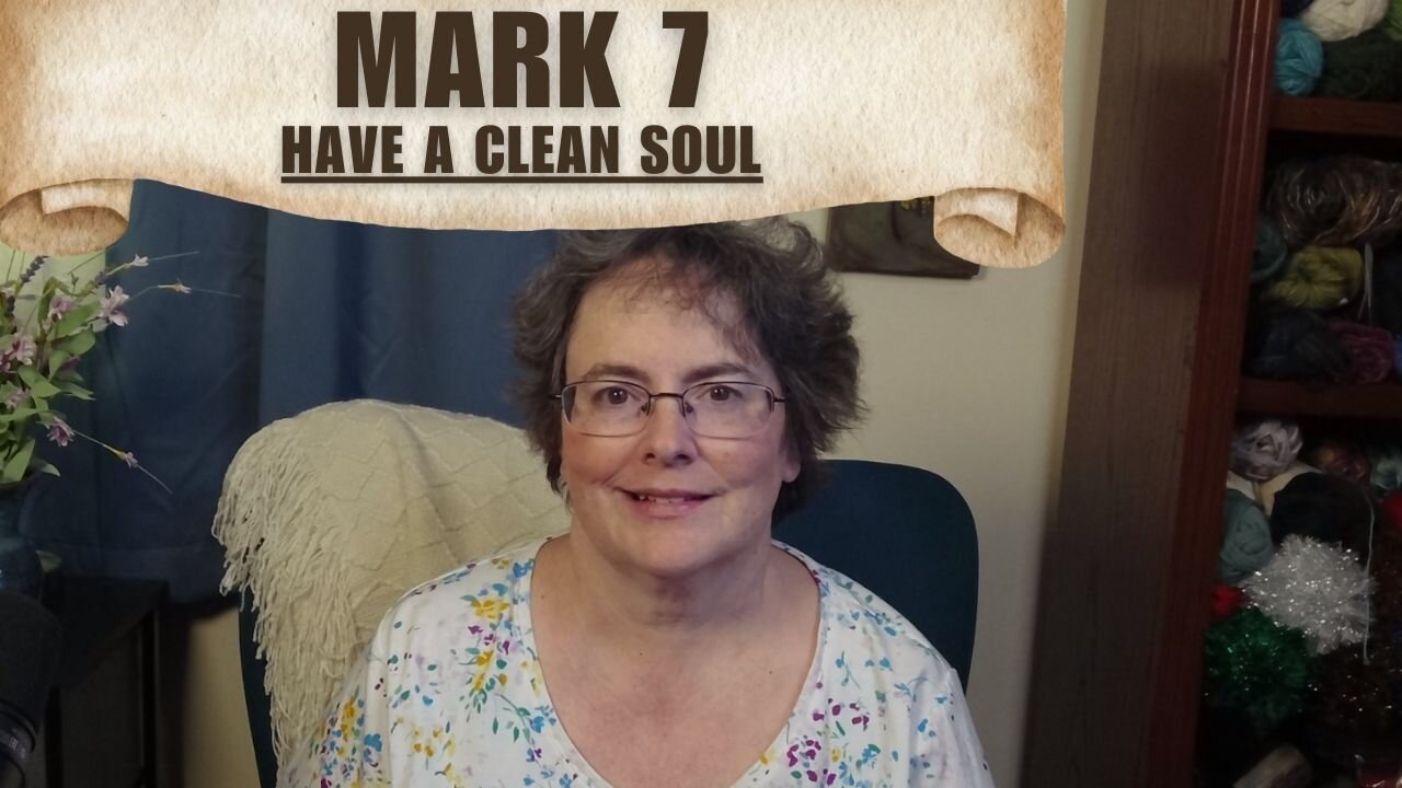 Mark 7 - Have a Clean Soul