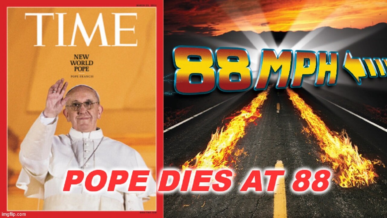The Pope Dies At 88 - The Clock Is Ticking