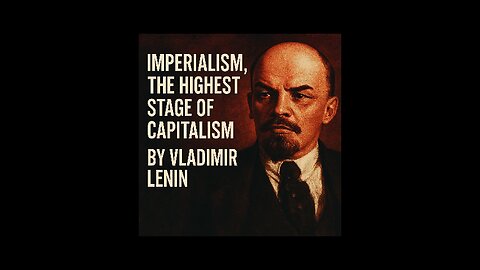Imperialism, the Highest Stage of Capitalism by: Vladimir Lenin