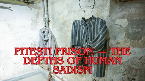 Pitești Prison: The Most Sadistic Experiment in Communist History