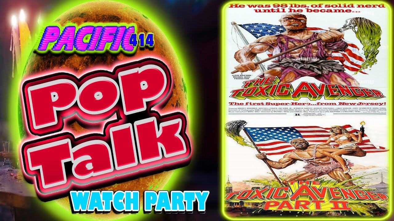 Pacific414 Pop Talk Double Feature Watch Party of The Toxic Avenger and The Toxic Avenger Part II