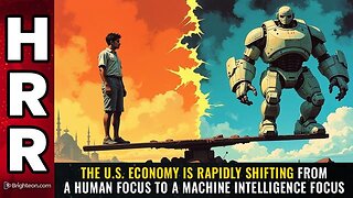 The U.S. economy is rapidly shifting from a HUMAN focus to a MACHINE INTELLIGENCE focus
