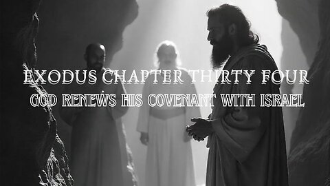 Exodus Chapter 34 Bible Study: God Renews Covenant with Israel