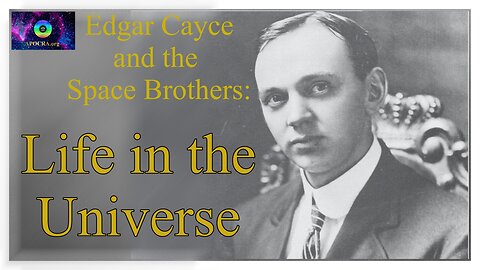Edgar Cayce and the Space Brothers: Life in the Universe