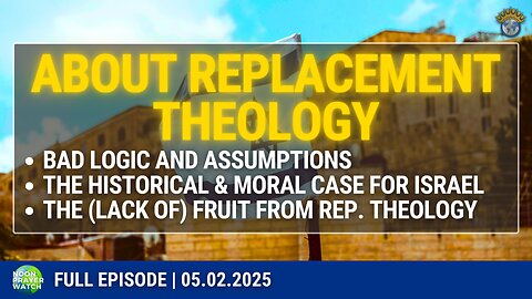 🔵 About Replacement Theology | Noon Prayer Watch | 05.02.2025