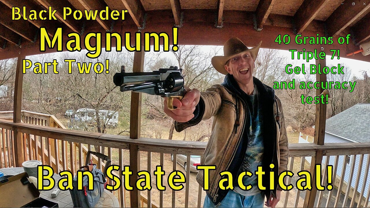 Black Powder Magnum Part Two! Remington 1858! (Ban State Tactical)