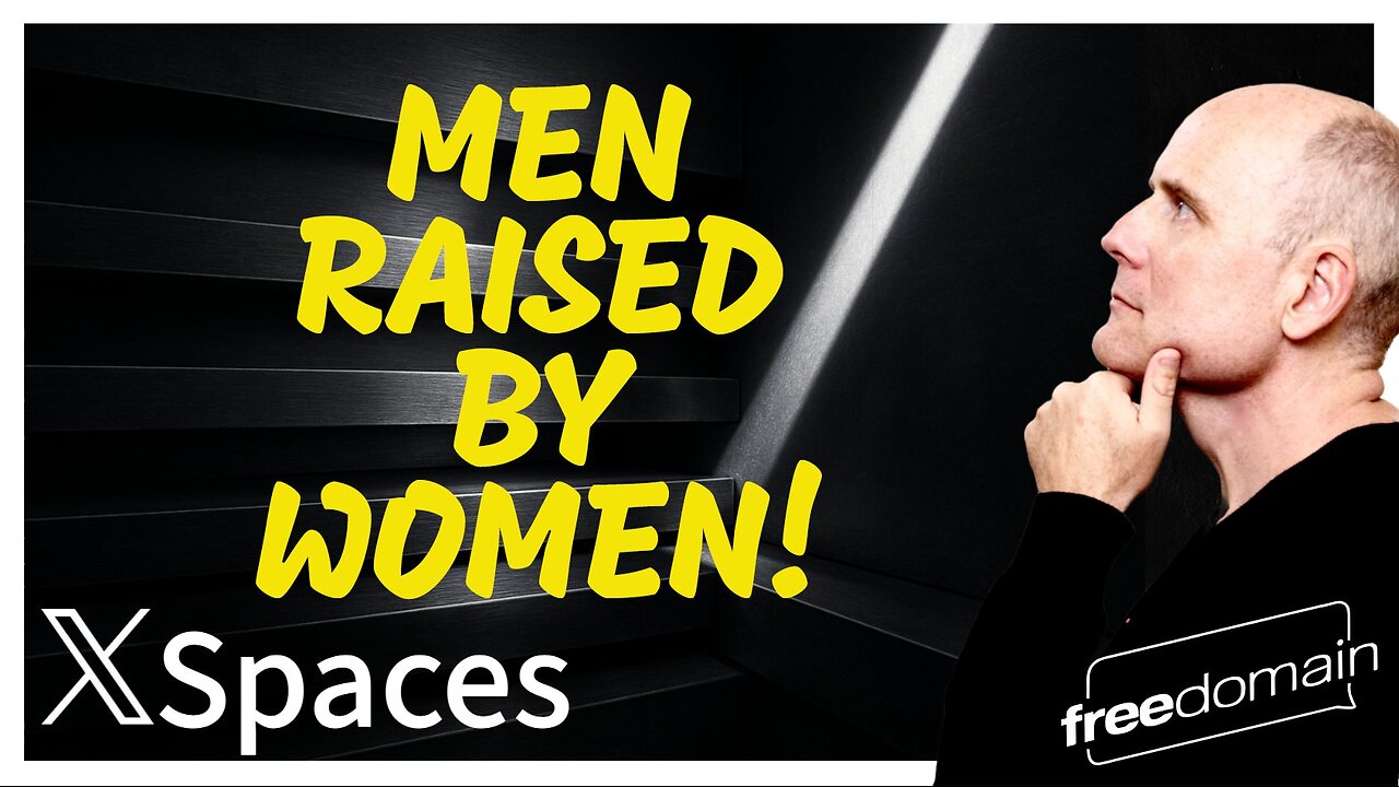 Men Raised by Women! Twitter/X Space