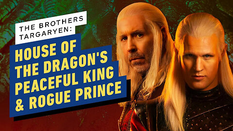 House of the Dragon - Can Anything Break the Targaryen Brothers' Bond_