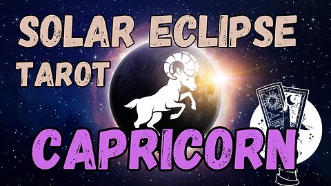 Capricorn ♑️- Solar Eclipse in Aries Tarot Reading #capricorn #tarotary #tarot #solareclipse