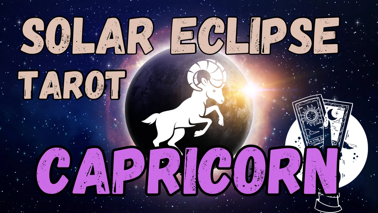 Capricorn ♑️- Solar Eclipse in Aries Tarot Reading #capricorn #tarotary #tarot #solareclipse