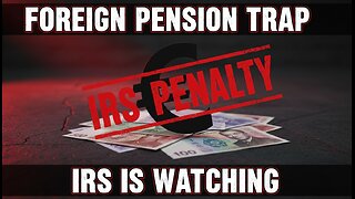 FOREIGN PENSION TRAP: IRS Penalties on Your Overseas Retirement (Gold IRA Compliance)