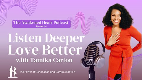 Listen Deeper, Love Better with Tamika Carlton