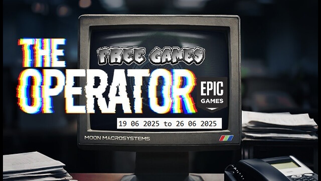 Free Game ! The Operator ! Epic Games! 19 06 2025 to 26 06 2025