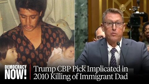 Rodney Scott, Trump’s CBP Nominee, Accused of Covering Up Death of Mexican Father in CBP Custody