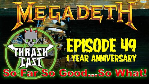 Thrashcast Episode 49: Megadeth's So Far, So Good...So What!