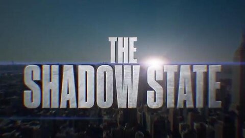 "Unveiling the Shadow State (2022): An Insightful Exploration into Hidden Power Structures"