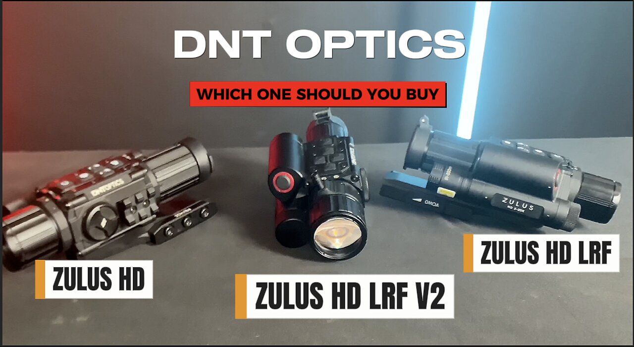 DNT Optics ZULUS Digital scopes, Which One Should You Choose