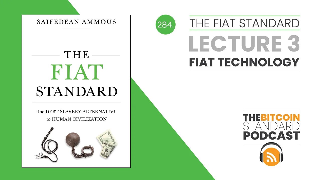 284. The Fiat Standard: Lecture 3 - Fiat Technology